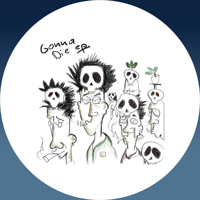 Gonna Die - Edit