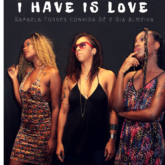 I Have Is Love