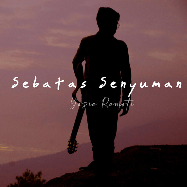 Sebatas Senyuman — Yosia Ramoti