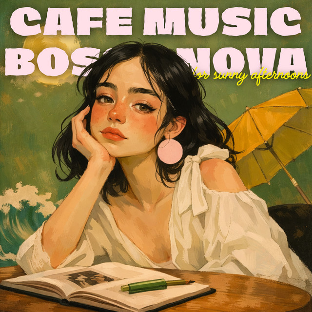 CAFE MUSIC BOSSA NOVA for sunny afternoons - Album by FM STAR