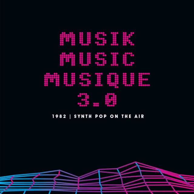 Musik Music Musique 3.0: 1982 Synth Pop On The Air cover