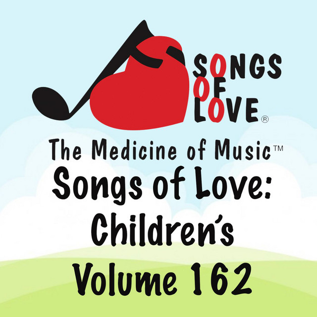Songs of Love: Children's, Vol. 162