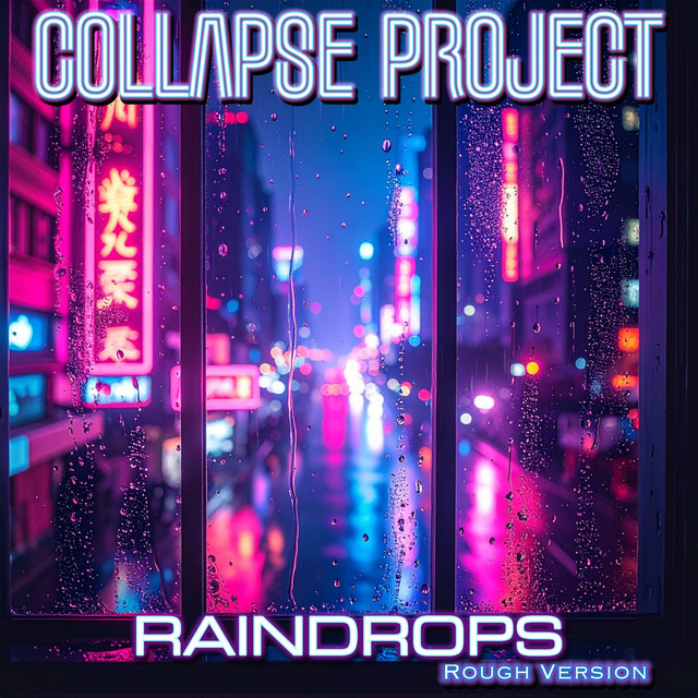 Raindrops (Rough Vers.)