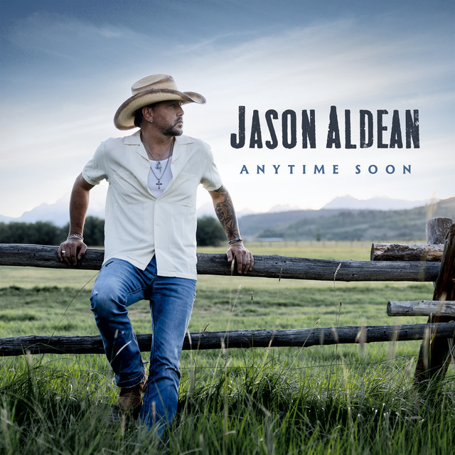 Anytime Soon — Jason Aldean