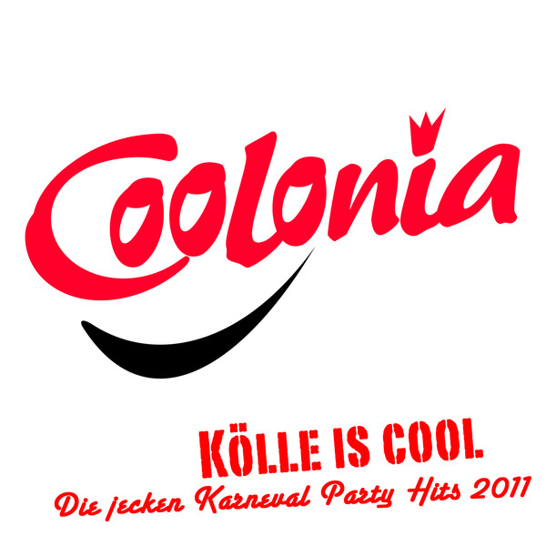 Coolonia - Kölle Is Cool Die jecken Karneval Party Hits 2011 cover