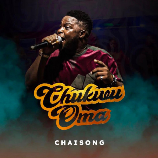 Chaisong – Chukwu Oma