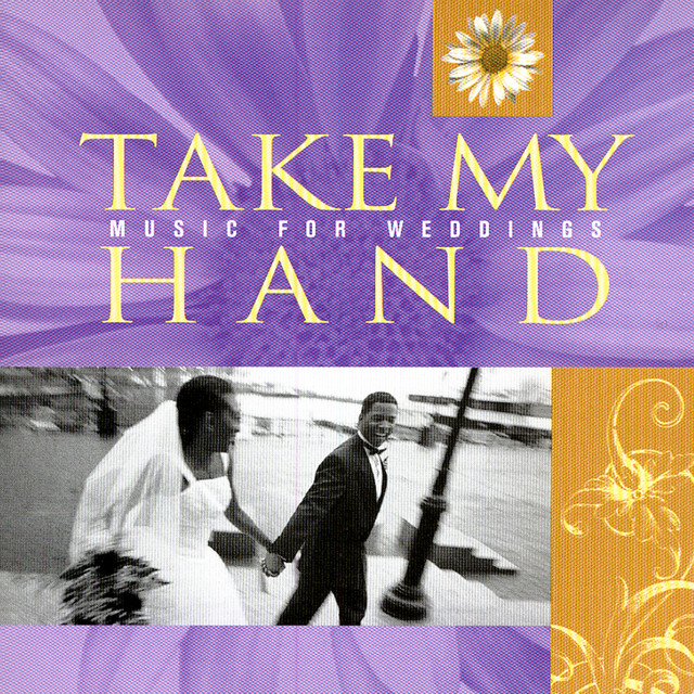 Take My Hand - Music For Weddings