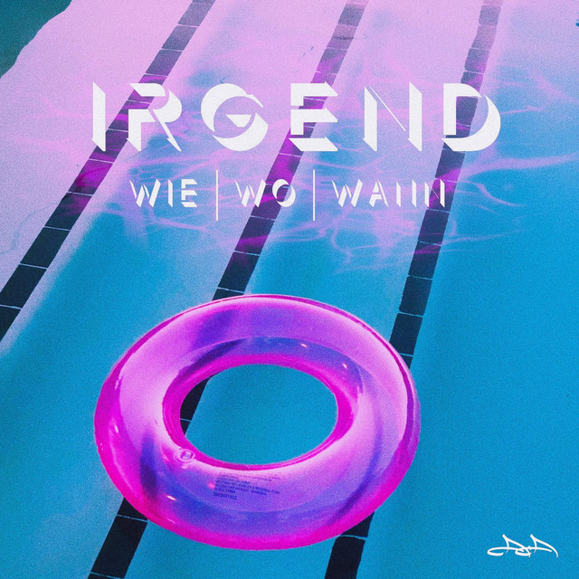 IRGENDWIE, IRGENDWO, IRGENDWANN