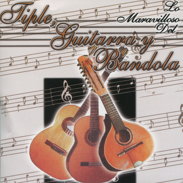 Lo Maravilloso del Tiple, Guitarra y Bandola cover