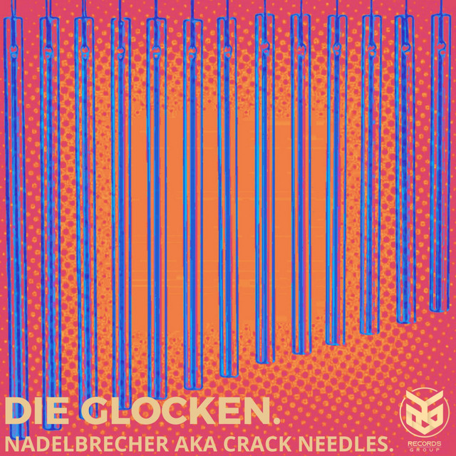 Nadelbrecher aka Crack Needles – Die Glocken