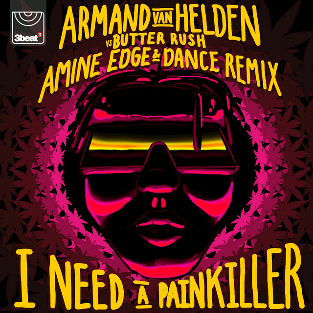 I need a painkiller (Amine Edge & DANCE Remix) - Armand Van Helden vs Butter Rush