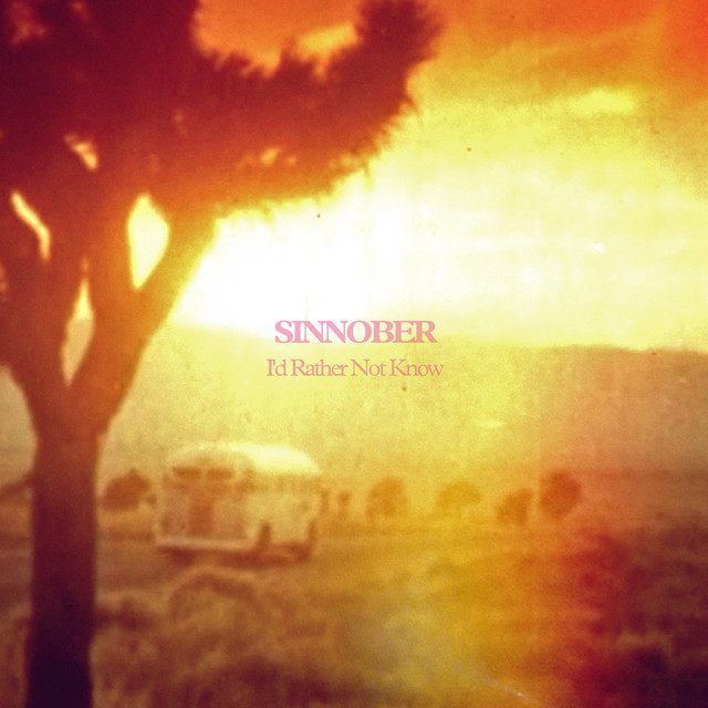 I'd Rather Not Know - Single by Sinnober | Spotify