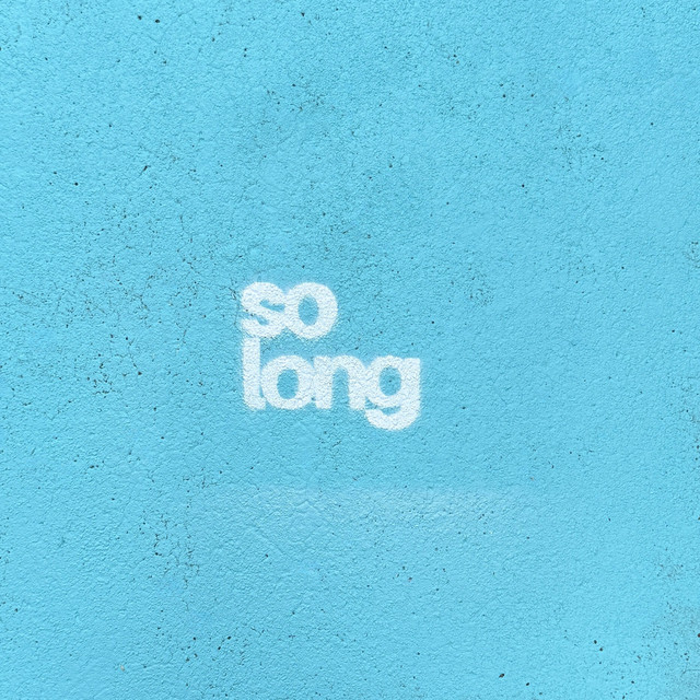so long