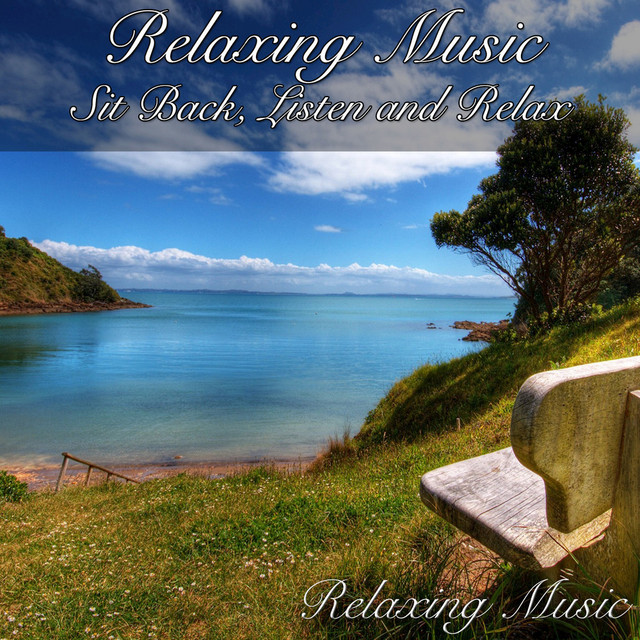 Relaxing Music: Sit Back, Listen and Relax cover art