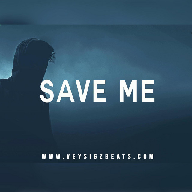 Save Me - Single by Veysigz | Spotify
