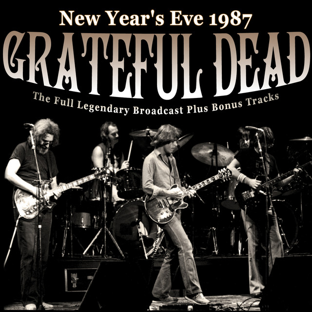New Year's Eve 1987 (live) - Compilation by Grateful Dead | Spotify