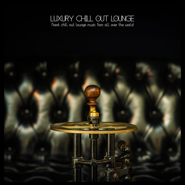 Luxury Chillout Lounge - Compilation by Various Artists | Spotify