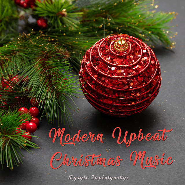 Обкладинка: Modern Upbeat Christmas Music — Kyrylo Zaplotynskyi