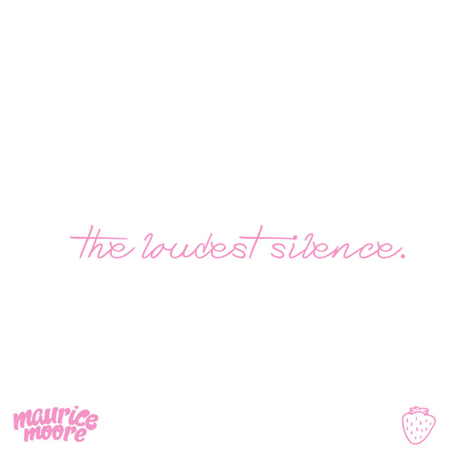 The Loudest Silence Maurice Moore Lyrics