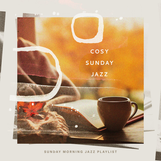 Cosy Sunday Jazz - Album by Sunday Morning Jazz Playlist | Spotify