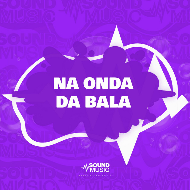 NA ONDA DA BALA