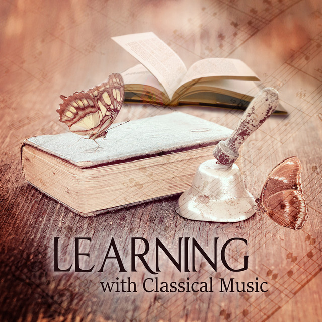 Learning with Classical Music: Increase Brain Power, Improve Memory & Concentration cover art