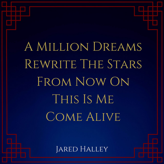 A Million Dreams / Rewrite the Stars / From Now On / This Is Me / Come Alive