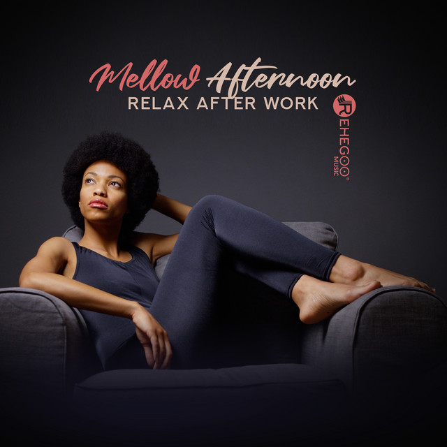 Mellow Afternoon: Relax After Work cover art