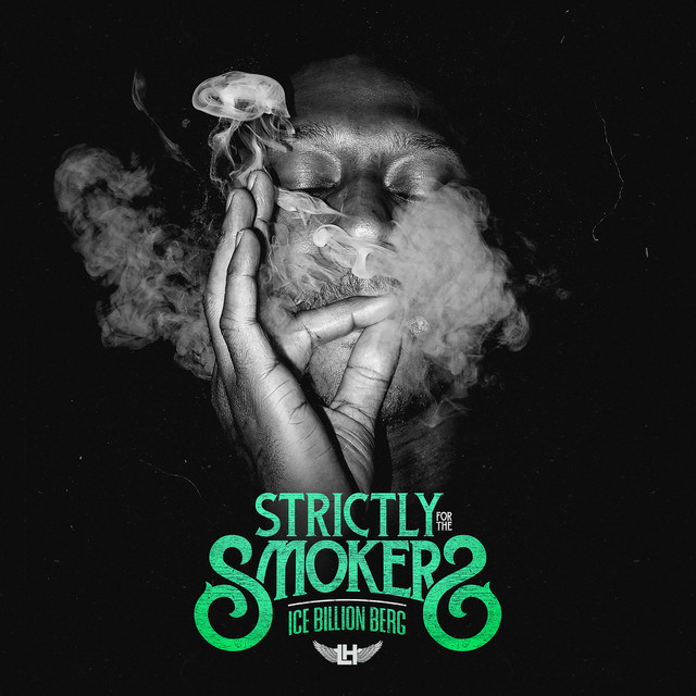 strictly tobacco Strictly For The Smokers - Album by Ice Billion Berg