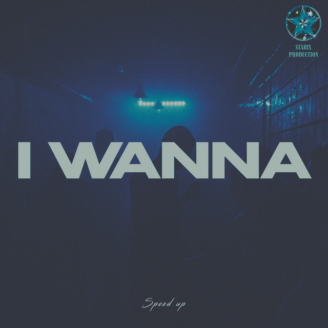 I Wanna - Speed Up