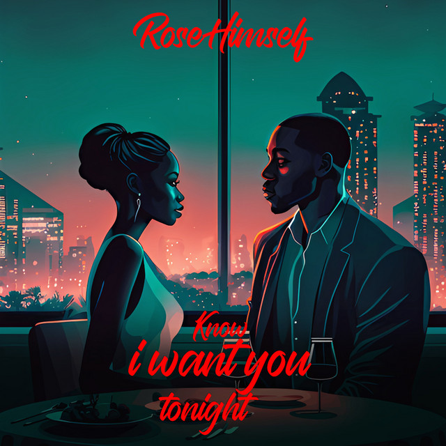Know I Want You Tonight - Single by Rosehimself | Spotify