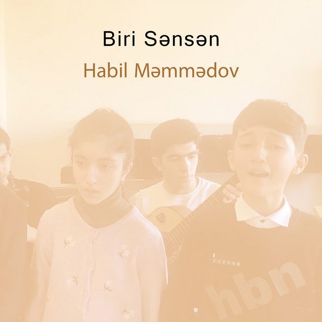 Biri Sənsən (Habil Məmmədov Və Şagirdləri) cover art