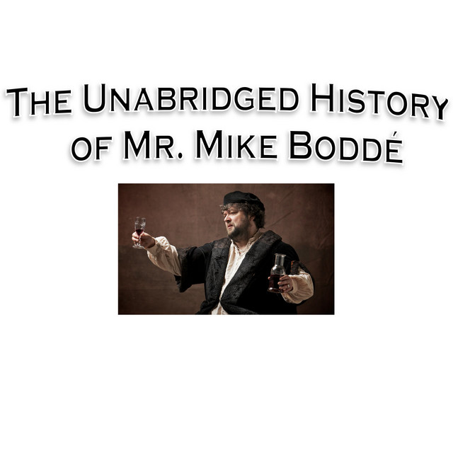 The Unabridged history of Mr. Mike Boddé - Album by Mike Boddé | Spotify