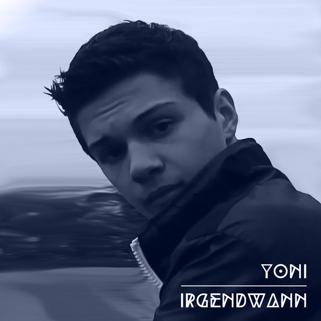 Irgendwann - Single by Yoni | Spotify
