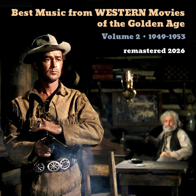 Cover of Best Music from WESTERN Movies of the Golden Age Vol.2 (Remastered 2026) by Various