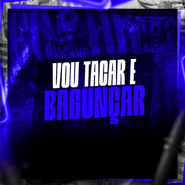Vou Tacar e Bagunçar