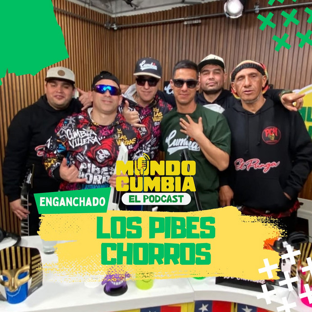 Mundo Cumbia El Podcast: Enganchado Los Pibes Chorros album image