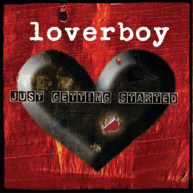 LOVERBOY / ラヴァーボーイ JUST GETTING STARTED Just Getting Started - Album by Loverboy | Spotify