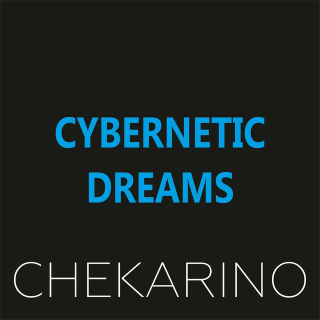 Обкладинка: Cybernetic Dreams — Chekarino
