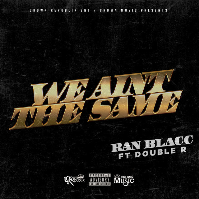 WE AINT THE SAME (feat. Double R) - Single by Ran Blacc | Spotify