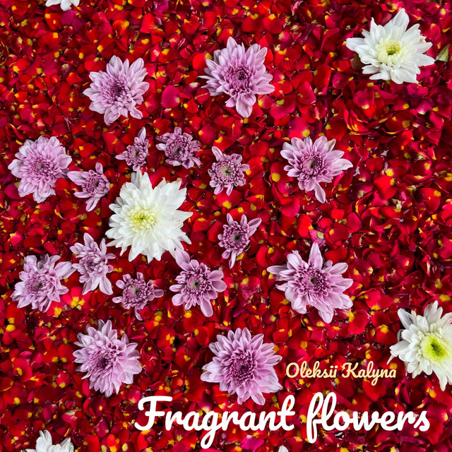 Обкладинка: Fragrant flowers — Oleksii Kalyna