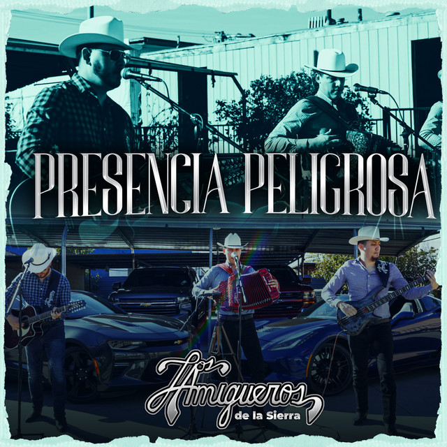 Presencia Peligrosa - Single by Los Amigueros de la Sierra | Spotify