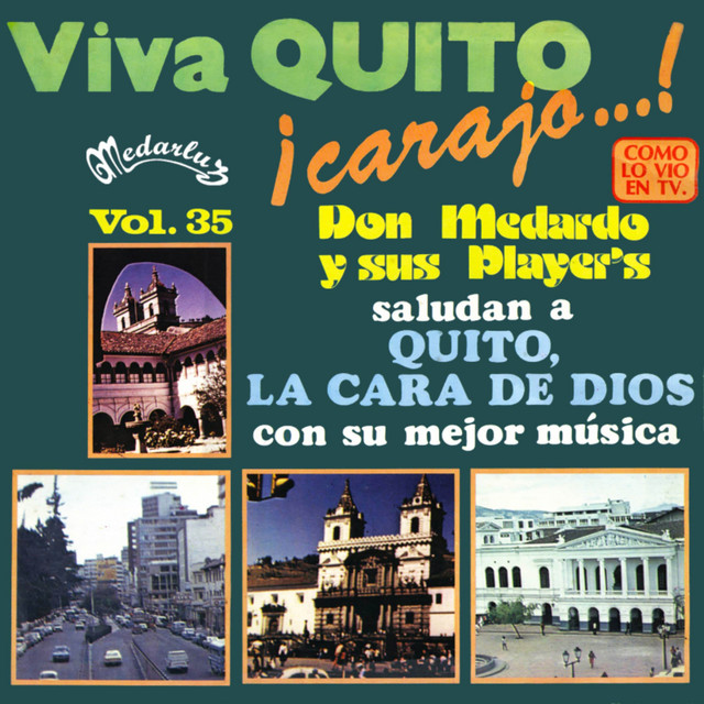 ¡Viva Quito Carajo ... ! - Vol. 35 (Saludan a Quito La Cara de Dios Con Su Mejor Música) cover art