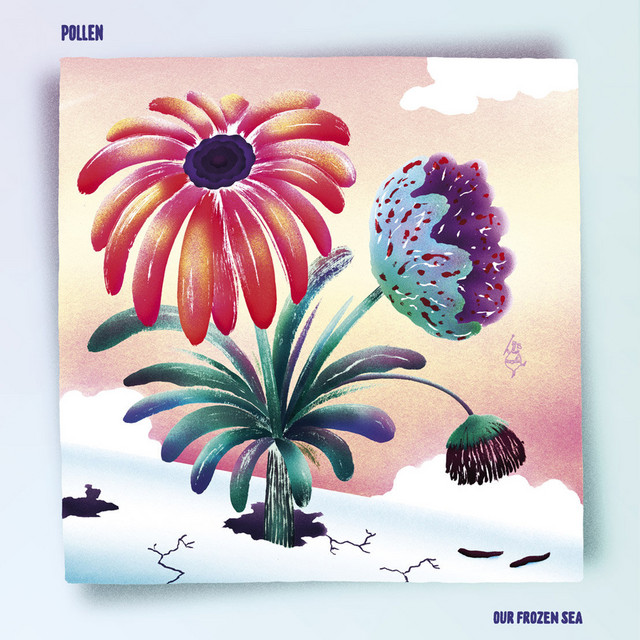 Our Frozen Sea - Album by Pollen | Spotify