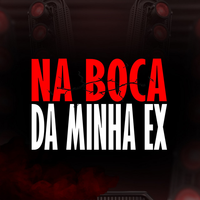 NA BOCA DA MINHA EX