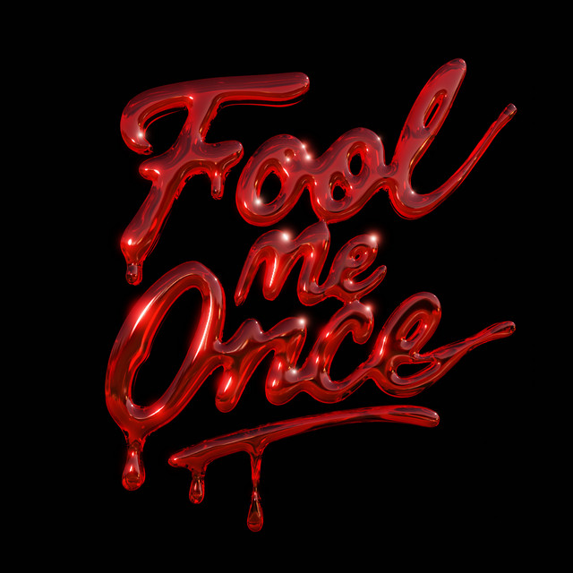 FOOL ME ONCE
