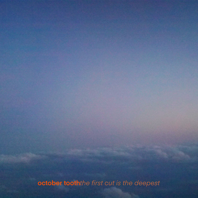 The First Cut Is The Deepest - Single by October Tooth | Spotify
