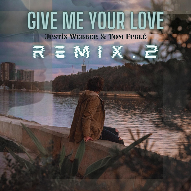Give Me Your Love - Remix .2