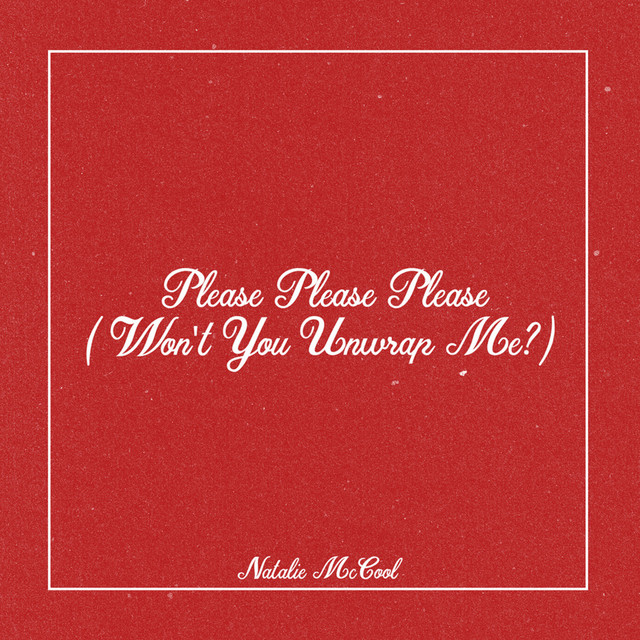 Please Please Please (Won't You Unwrap Me?)