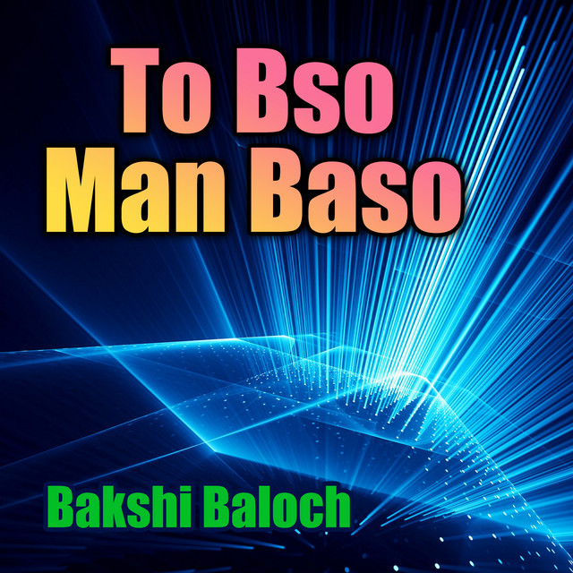To Bso Man Baso - Album by Bakshi Baloch | Spotify